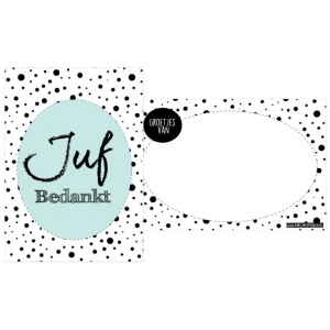 20.Kaart A6 met tekst ''Juf Bedankt''.