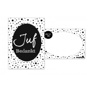 22.Kaart A6 met tekst ''Juf bedankt .''zwart.