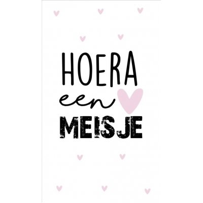 15.Kaartje met tekst ''Hoera een meisje'' 5 bij 8.5 cm.