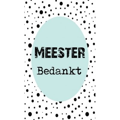 48.Klein bedank kaartje met tekst ''meester bedankt'' 5 bij 8.5 cm.