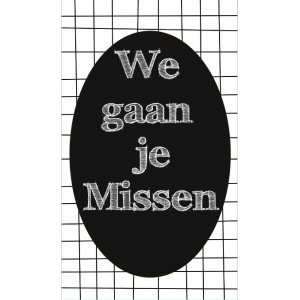 75.Klein bedank kaartje met tekst ''We gaan je missen'' 5 bij 8.5 cm.