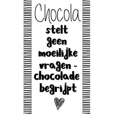 80.Klein bedank kaartje met tekst ''Chocola stelt geen moeilijke vragen chocola begrijpt'' 5 bij 8.5 cm.
