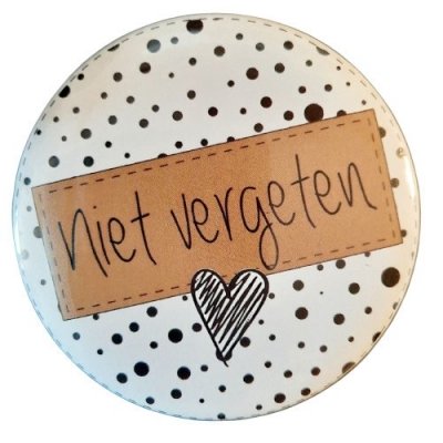 Magneet 75mm met tekst ''Niet vergeten''.