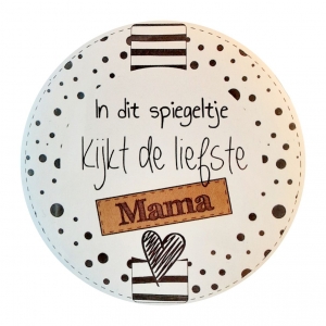 Spiegel 75mm met kaart met tekst In dit spiegeltje kijkt de liefste mama.